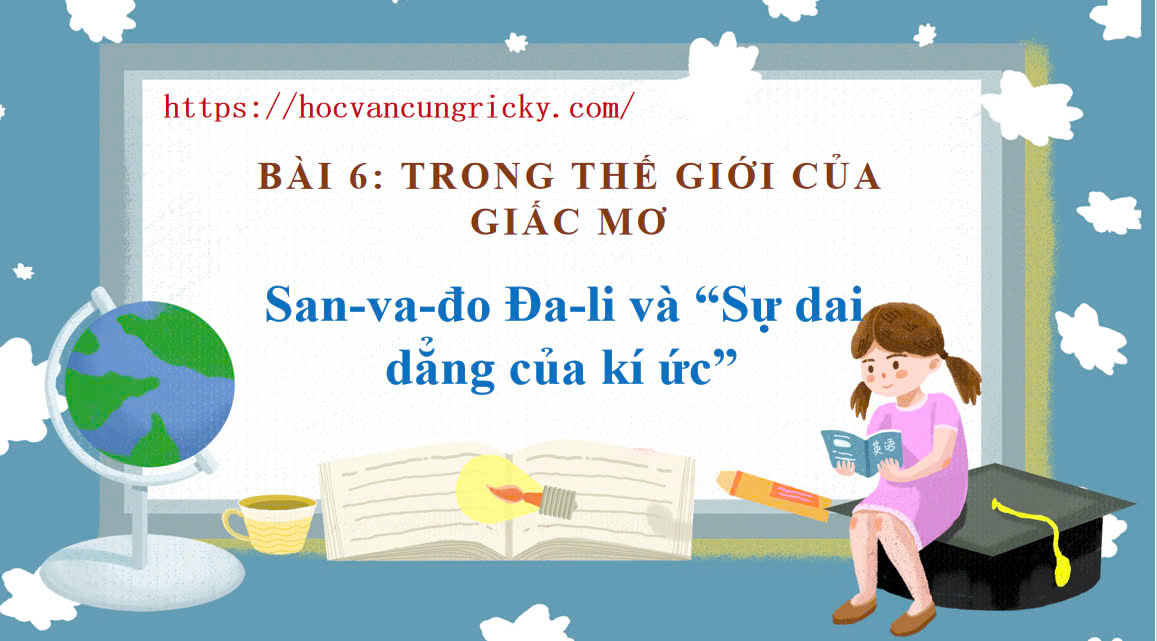 Banner cho bài viết:SOẠN VĂN 12 BÀI 6:  SAN-VA-ĐO ĐA-LI VÀ "SỰ DAI DẲNG CỦA KÍ ỨC" - CHÂN TRỜI SÁNG TẠO