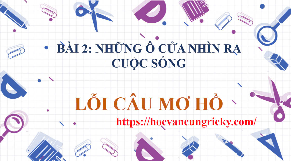 Banner cho bài viết:SOẠN VĂN 12 BÀI 2 - TIẾNG VIỆT - LỖI CÂU MƠ HỒ - CHÂN TRỜI SÁNG TẠO