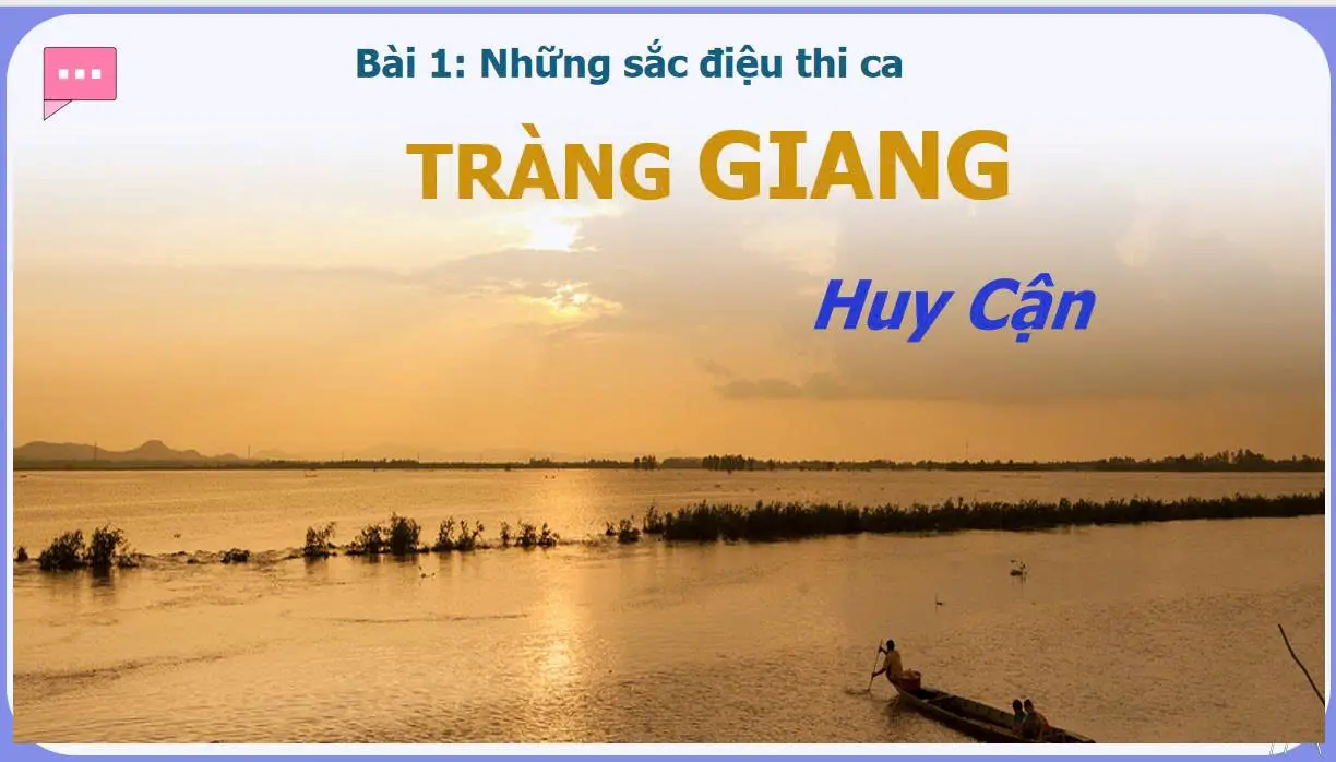 Bài giảng Tràng giang của Huy Cận - Ngữ văn 12 Chân trời sáng tạo
