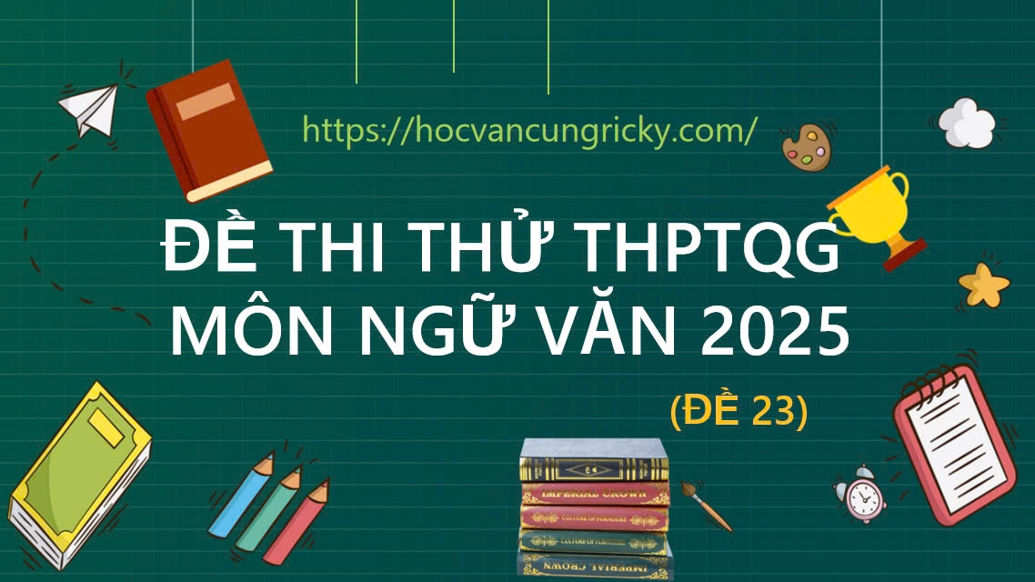 Banner cho bài viết:ĐỀ THI THỬ THPT QUỐC GIA MÔN NGỮ VĂN 2025 - ĐỌC BÀI THƠ LÁ ĐỎ - NGUYỄN ĐÌNH THI, VIẾT CHỮA LÀNH CÁC VẾT THƯƠNG TÂM LÍ