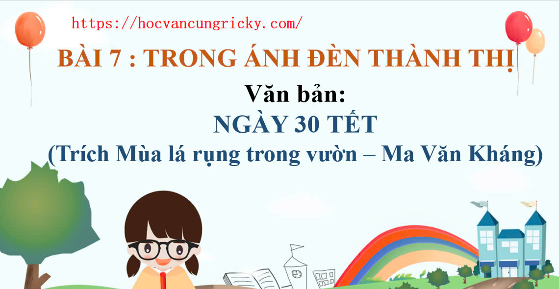 Banner cho bài viết:SOẠN VĂN 12 BÀI 7 - NGÀY 30 TẾT - CHÂN TRỜI SÁNG TẠO