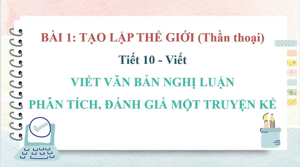 Bài giảng Viết văn bản nghị luận phân tích, đánh giá một truyện kể