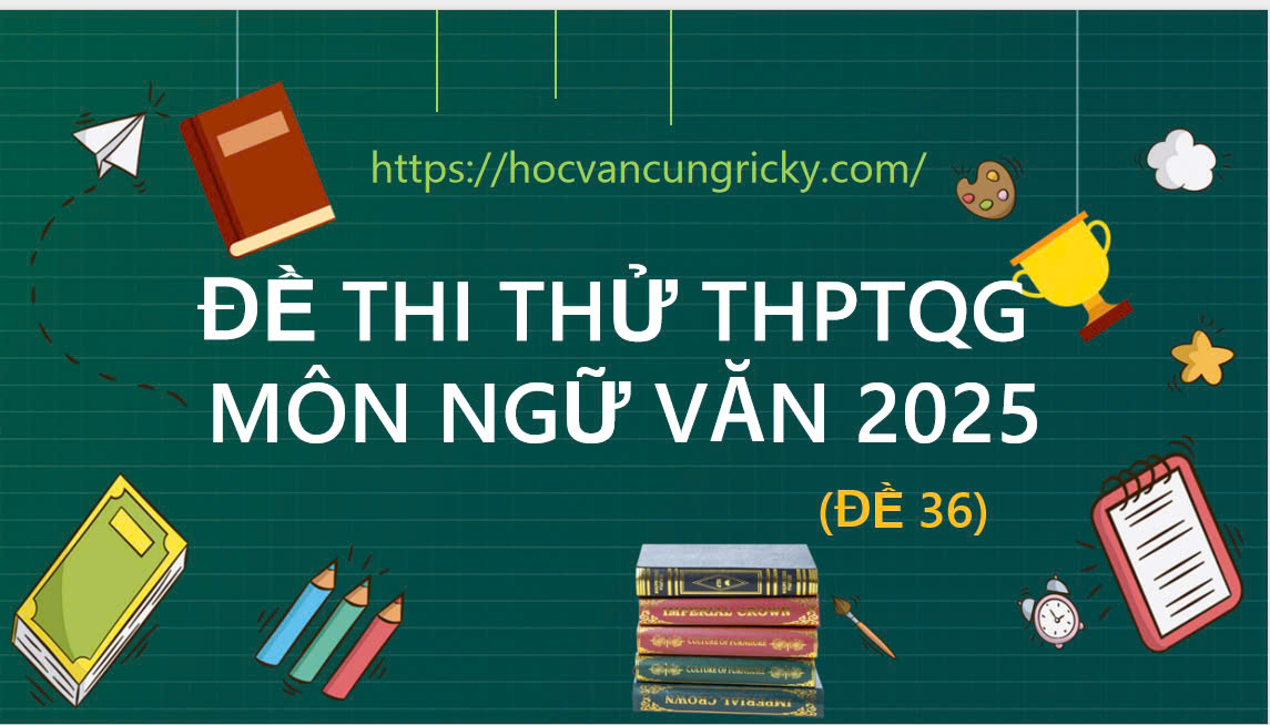 Banner cho bài viết:ĐỀ THI THỬ THPT QUỐC GIA MÔN NGỮ VĂN 2025 - ĐỌC HIỂU BÀI THƠ RỄ ... HOA - CHẾ LAN VIÊN, VIẾT TUỔI TRẺ CẦN LÀM GÌ ĐỂ HƯƠNG VỀ CỘI NGUỒN