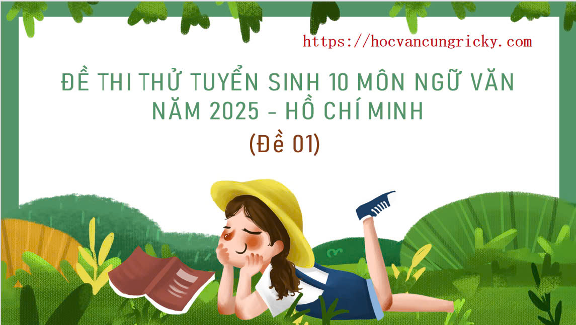 ĐỀ THI THỬ TUYỂN SINH 10 MÔN NGỮ VĂN NĂM 2025 - HỒ CHÍ MINH - Bài thơ Trưa vắng