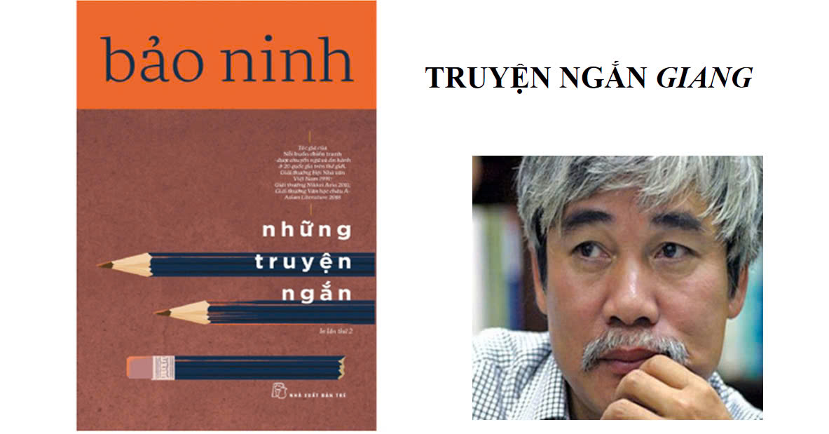 BÀI GIẢNG TRUYỆN NGẮN GIANG - BẢO NINH