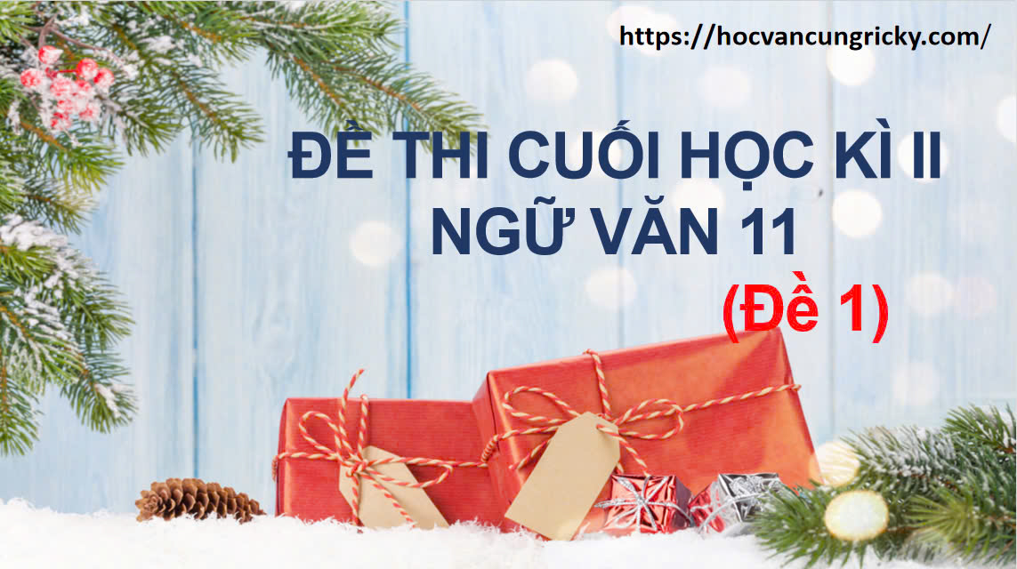 Banner cho bài viết:ĐỀ THI CUỐI HỌC KÌ II NGỮ VĂN 11  (Năm học 2023 - 2024) - BÀI THƠ NHỮNG NGÔI SAO HÌNH QUANG GÁNH