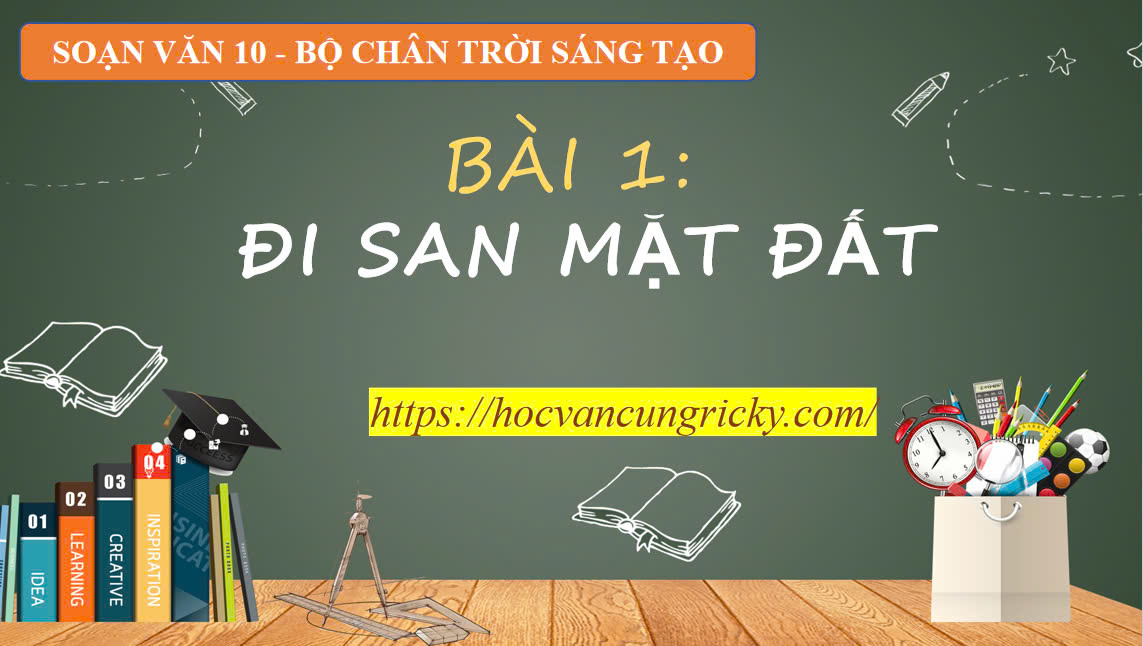 Banner cho bài viết:SOẠN VĂN 10 - BÀI 1: ĐI SAN MẶT ĐẤT - CHÂN TRỜI SÁNG TẠO