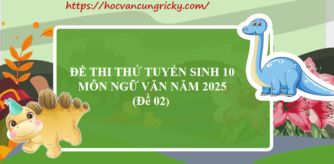 ĐỀ THI THỬ TUYỂN SINH 10 MÔN NGỮ VĂN NĂM 2025 - ĐỌC HIỂU BÀI THƠ MÙA THU CHO CON