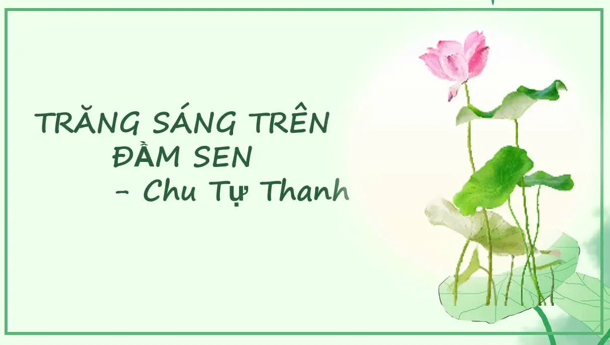 Bài giảng bài 1- Trăng sáng trên đầm sen - Ngữ văn 11 Chân trời sáng tạo