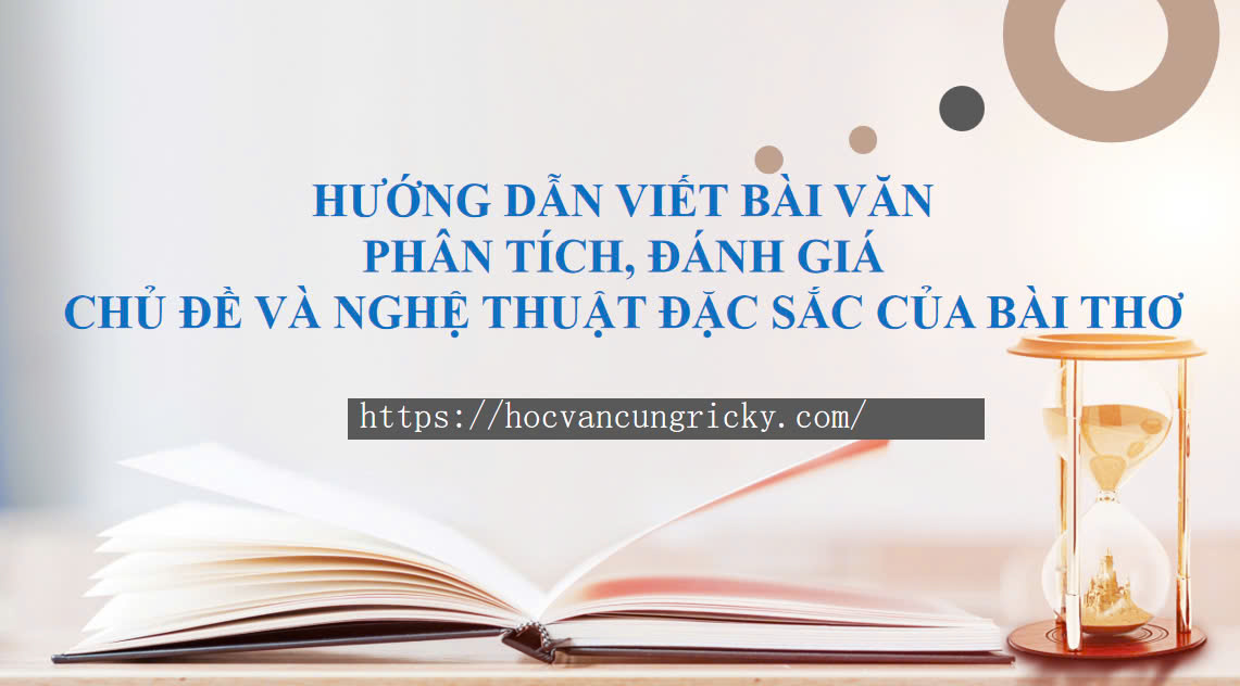 Banner cho bài viết:HƯỚNG DẪN VIẾT BÀI VĂN PHÂN TÍCH, ĐÁNH GIÁ CHỦ ĐỀ VÀ NGHỆ THUẬT ĐẶC SẮC CỦA BÀI THƠ