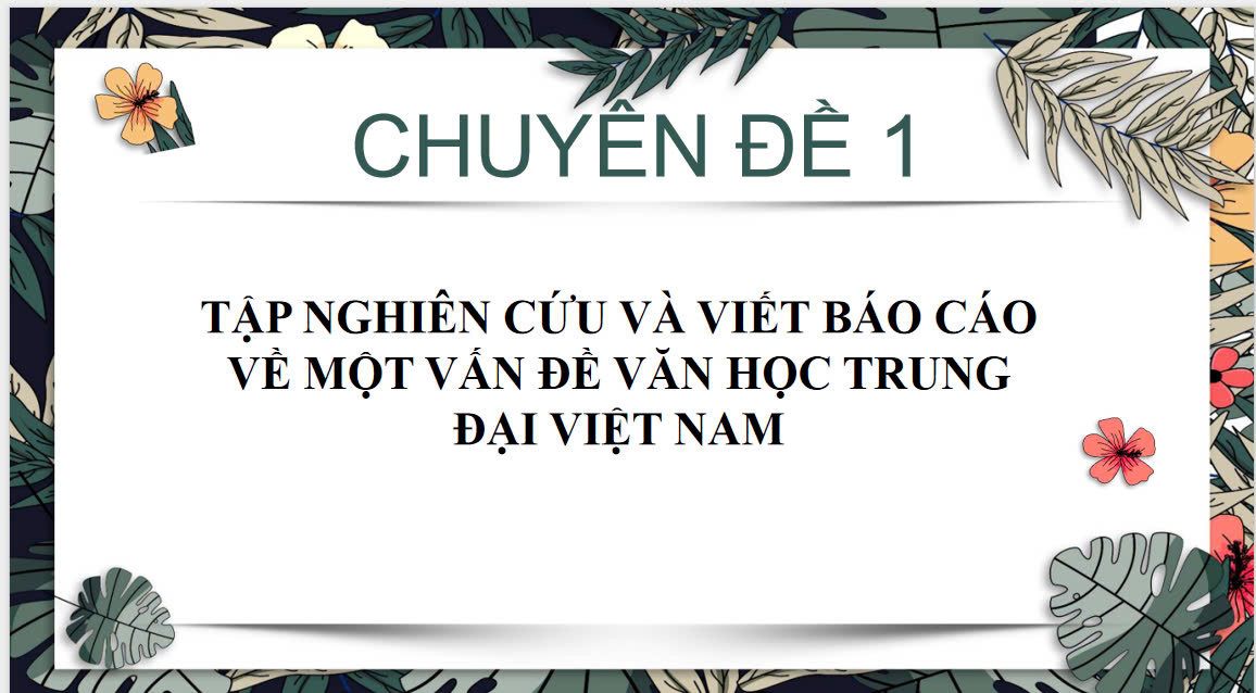 Banner cho bài viết:CHUYÊN ĐỀ 1: TẬP NGHIÊN CỨU VÀ VIẾT BÁO CÁO VỀ MỘT VẤN ĐỀ VĂN HỌC TRUNG ĐẠI VIỆT NAM