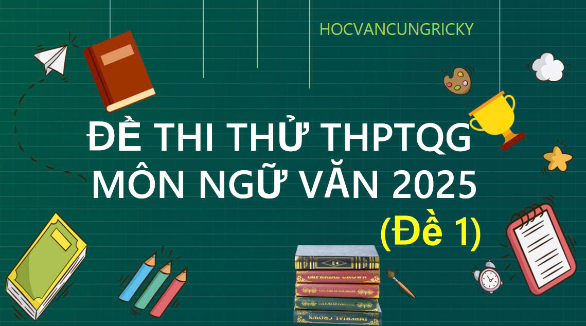 Banner cho bài viết:ĐỀ THI THỬ THPTQG MÔN NGỮ VĂN 2025 - BÀI THƠ ĐI TRONG HƯƠNG TRÀM