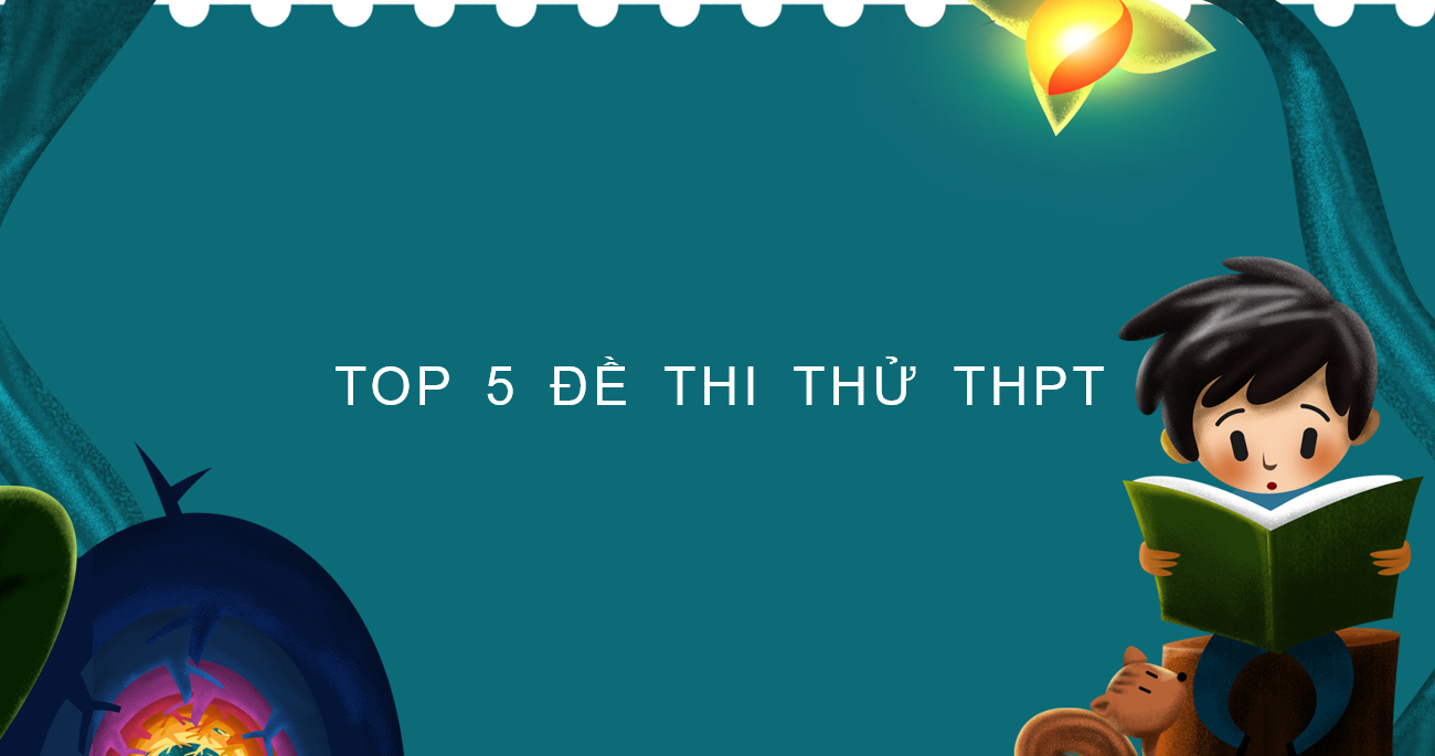 Banner cho bài viết:TOP 5 ĐỀ THI THỬ NGỮ VĂN 12 HAY NHẤT THEO CẤU TRÚC MỚI 2025