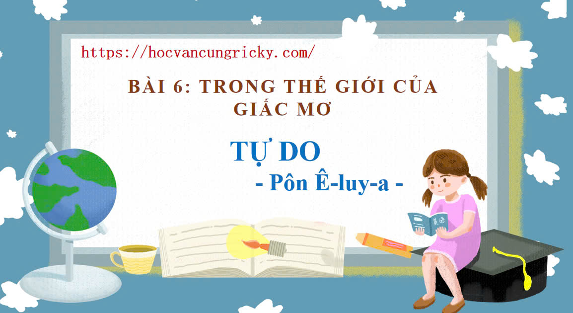 Banner cho bài viết:SOẠN VĂN 12 BÀI 6: VĂN BẢN TỰ DO  - PÔN Ê-LUY A  - CHÂN TRỜI SÁNG TẠO