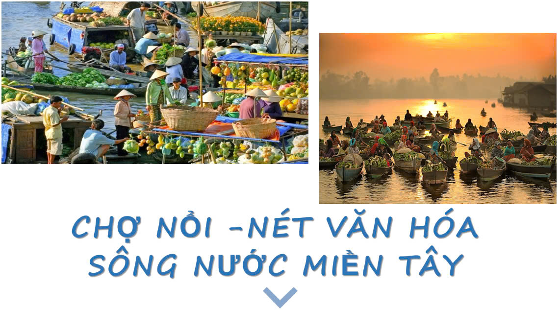 Banner cho bài viết:BÀI GIẢNG CHỢ NỔI -NÉT VĂN HÓA SÔNG NƯỚC MIỀN TÂY