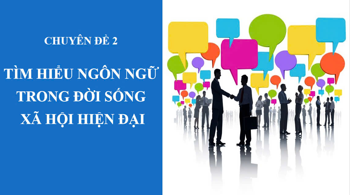 Banner cho bài viết:CHUYÊN ĐỀ 2: TÌM HIỂU NGÔN NGỮ TRONG ĐỜI SỐNG  XÃ HỘI HIỆN ĐẠI