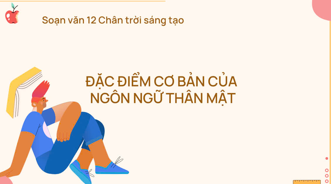 Banner cho bài viết:SOẠN VĂN 12 BÀI 4 -  ĐẶC ĐIỂM CƠ BẢN CỦA NGÔN NGỮ THÂN MẬT