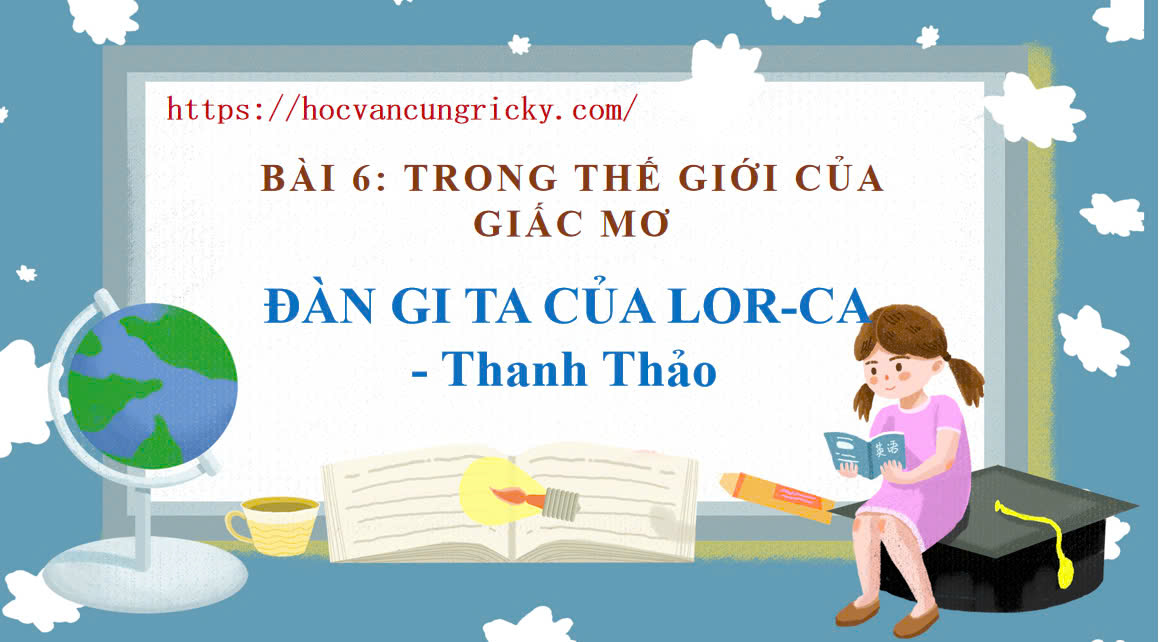 Banner cho bài viết:SOẠN VĂN 12 BÀI 6: ĐÀN GI TA CỦA LOR-CA - THANH THẢO - CHÂN TRỜI SÁNG TẠO