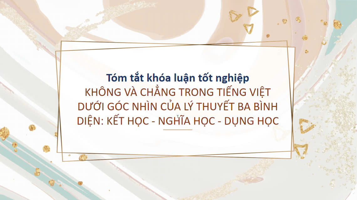 Banner cho bài viết:KHÓA LUẬN TỐT NGHIỆP KHÔNG VÀ CHẲNG TRONG TIẾNG VIỆT DƯỚI GÓC NHÌN CỦA LÝ THUYẾT BA BÌNH DIỆN: KẾT HỌC - NGHĨA HỌC - DỤNG HỌC