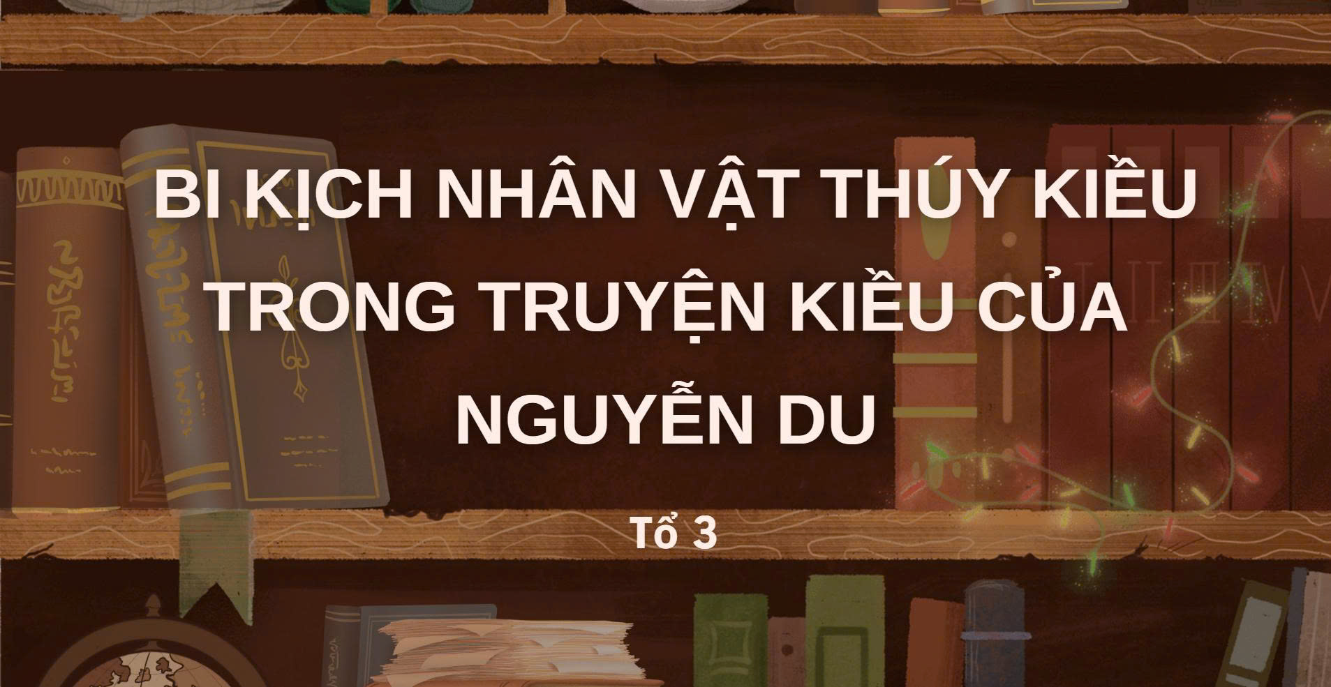 Bài báo cáo chuyên đề 1: Bi kịch nhân vật Thúy Kiều trong Truyện Kiều của Nguyễn Du