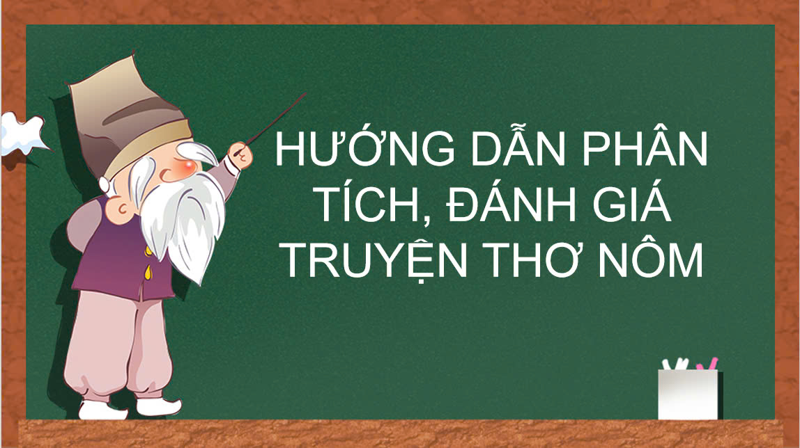 Banner cho bài viết:HƯỚNG DẪN PHÂN TÍCH, ĐÁNH GIÁ TRUYỆN THƠ NÔM